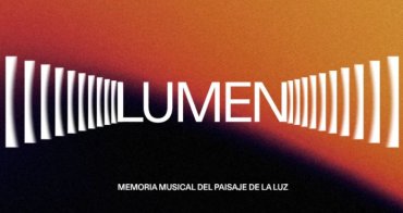 LUMEN. Memoria musical del Paisaje de la Luz