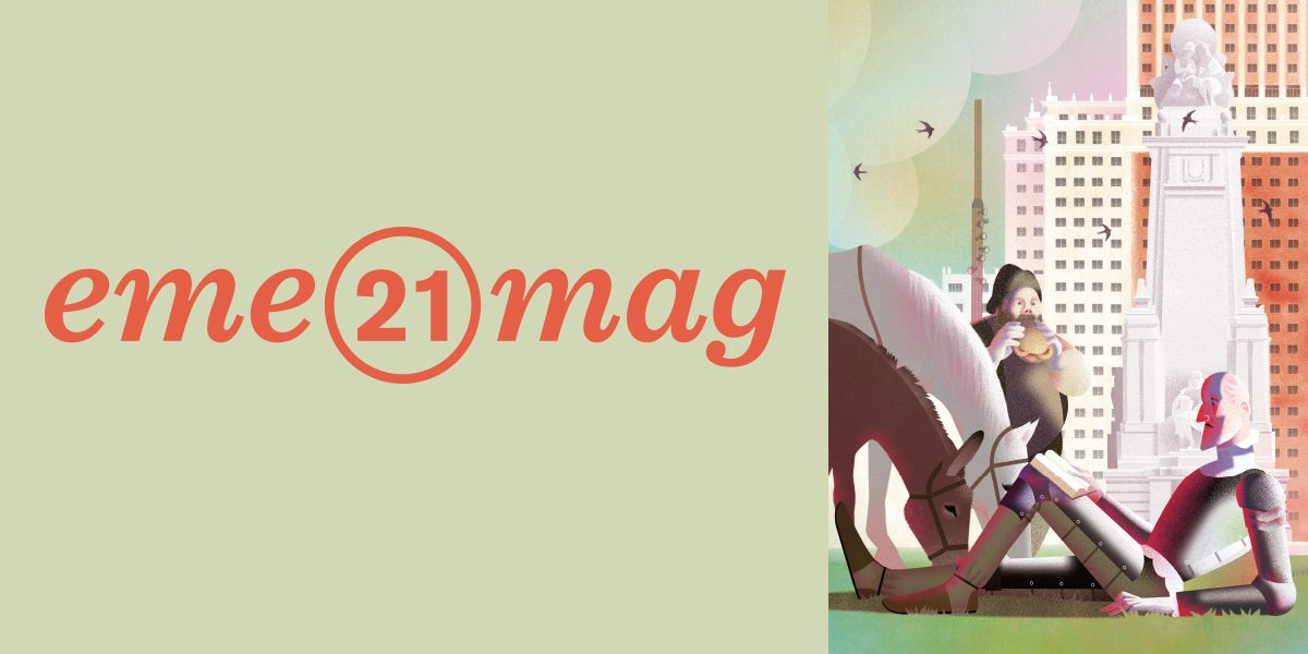 eme21mag tiene como protagonista en el número de abril a la literatura. La portada, ilustrada por Jacobo Muñiz, representa a Don Quijote y a Sancho Panza tomándose un descanso en los jardines de la Plaza de España. 