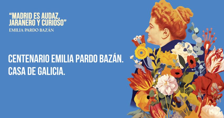 Galicia-Madrid en la vida y en la obra de Emilia Pardo Bazán 