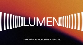 LUMEN. Memoria musical del Paisaje de la Luz
