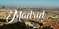 El vídeo 'Diez planes para vivir Madrid'