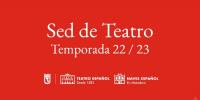 El Teatro Español y las Naves presentan la temporada 22/23 bajo el lema Sed de Teatro 