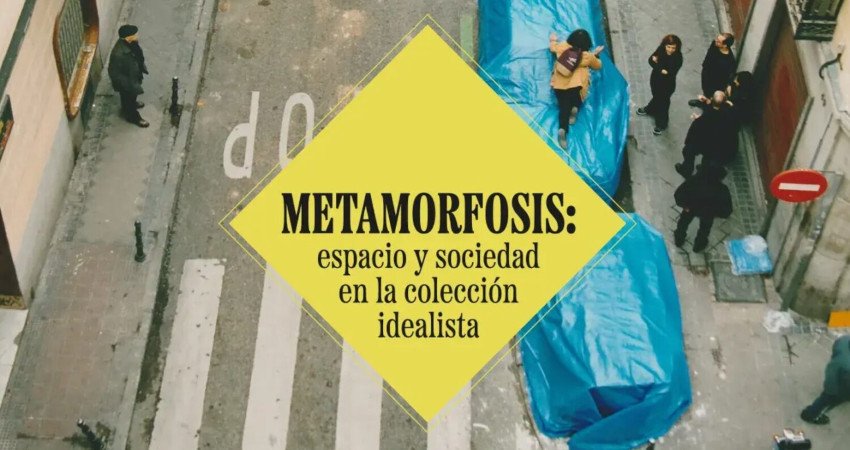 ‘Metamorfosis espacio y sociedad en la colección Idealista’