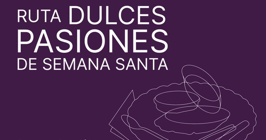 Ruta 'Dulces Pasiones' de Semana Santa
